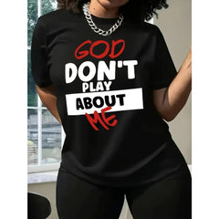 Women's Plus Size "God Don't Play About Me" Inspirational Tee
