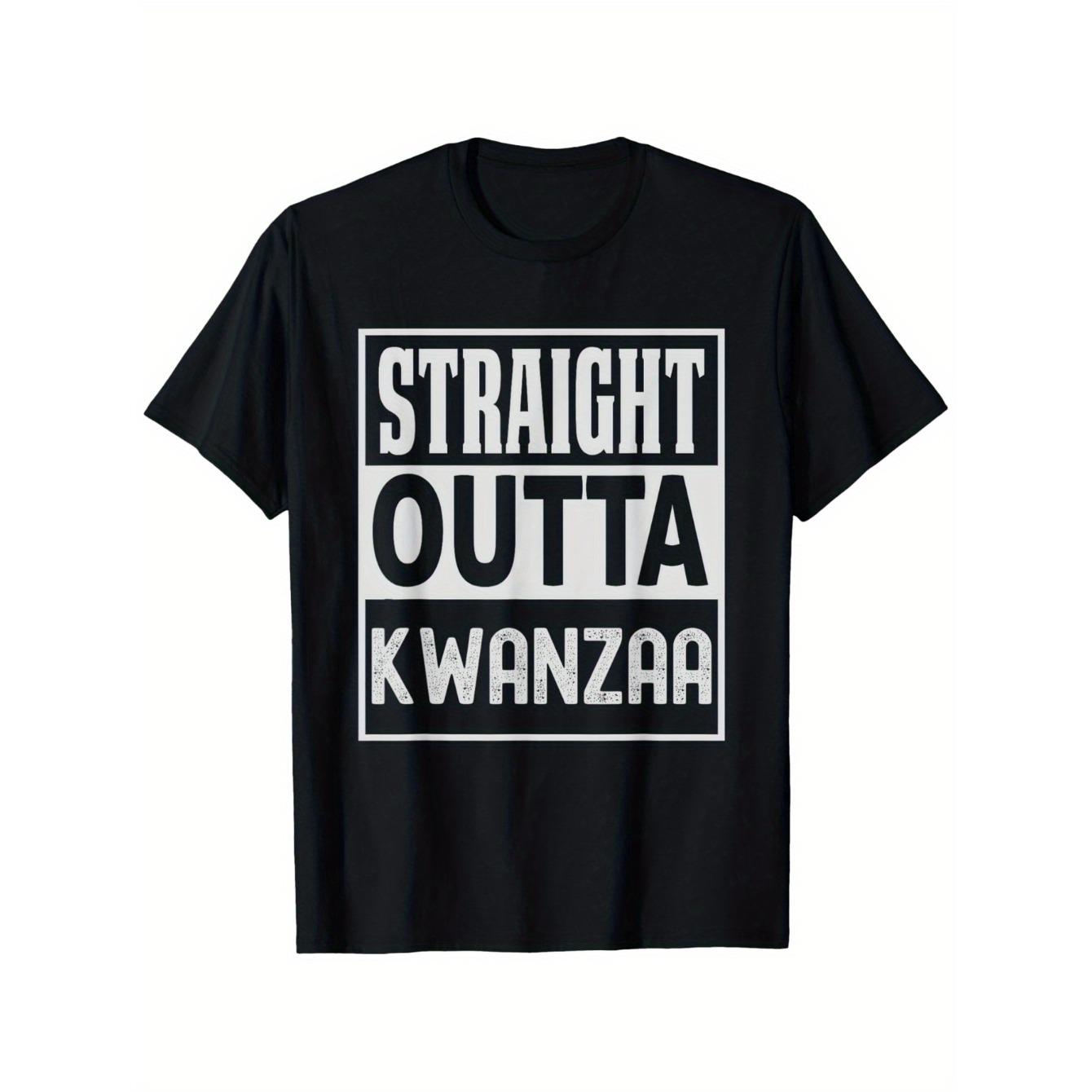 Men's African Kwanzaa Celebration T-Shirt - Straight Outta Kwanzaa Graphic Tee,  Cotton Shirt for Cultural Events & Casual Attire Adult Male Apparel, Casual Wear, Urban Style Shirt, Opaque Texture, Festive Clothing