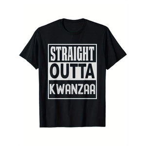 Men's African Kwanzaa Celebration T-Shirt - Straight Outta Kwanzaa Graphic Tee,  Cotton Shirt for Cultural Events & Casual Attire Adult Male Apparel, Casual Wear, Urban Style Shirt, Opaque Texture, Festive Clothing