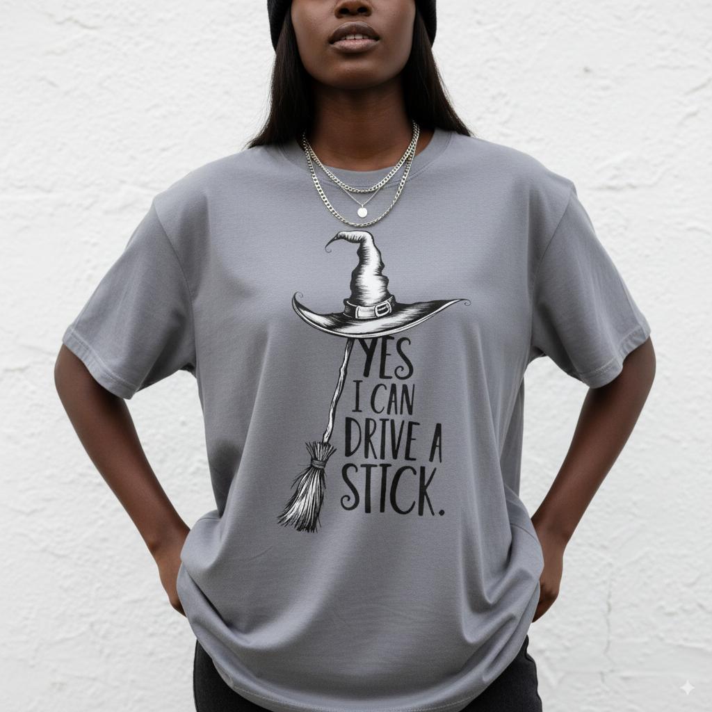 Women's Funny "Yes I Can Drive a Stick" Witch T-Shirt
