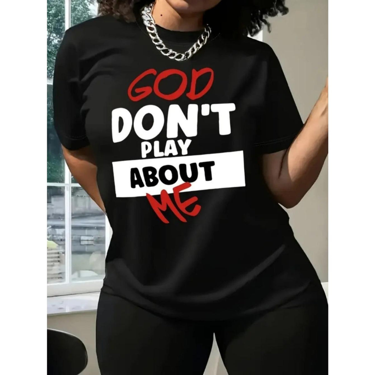 Women's Plus Size "God Don't Play About Me" Inspirational Tee