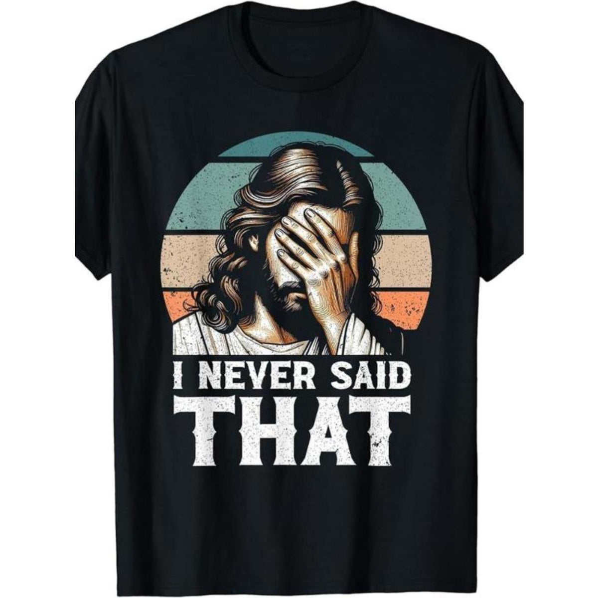 Men's Funny "I Never Said That" Graphic T-Shirt (Made in USA)